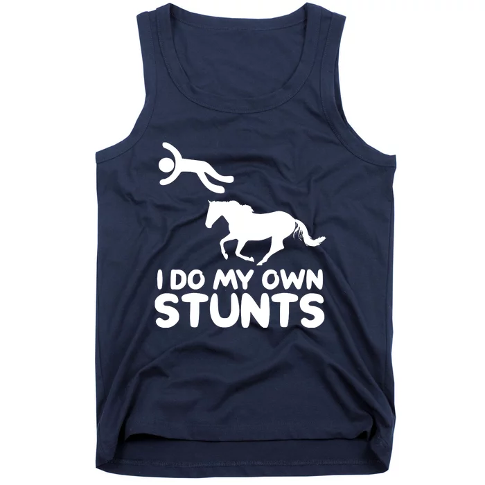 I Do My Own Stunts Horse Rider Equestrian Horseback Riding Tank Top