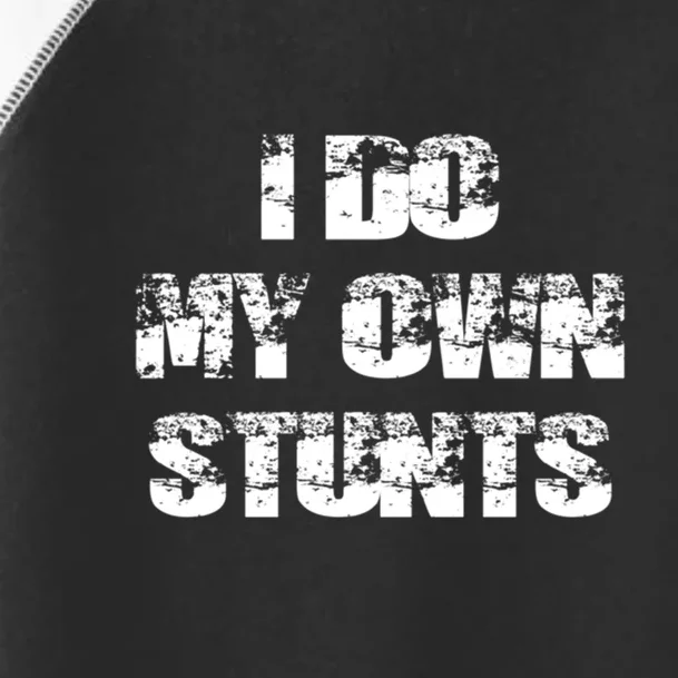 I Do My Own Stunts Gift Funny Broken Bone Tees Leg Injury Toddler Fine Jersey T-Shirt