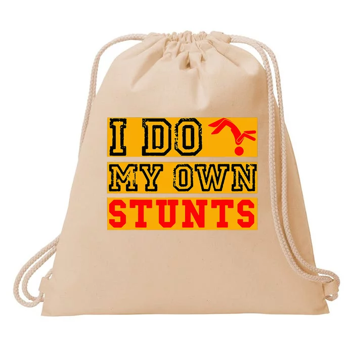 I Do My Own Stunts Funny Broken Bone Injury Get Well Drawstring Bag