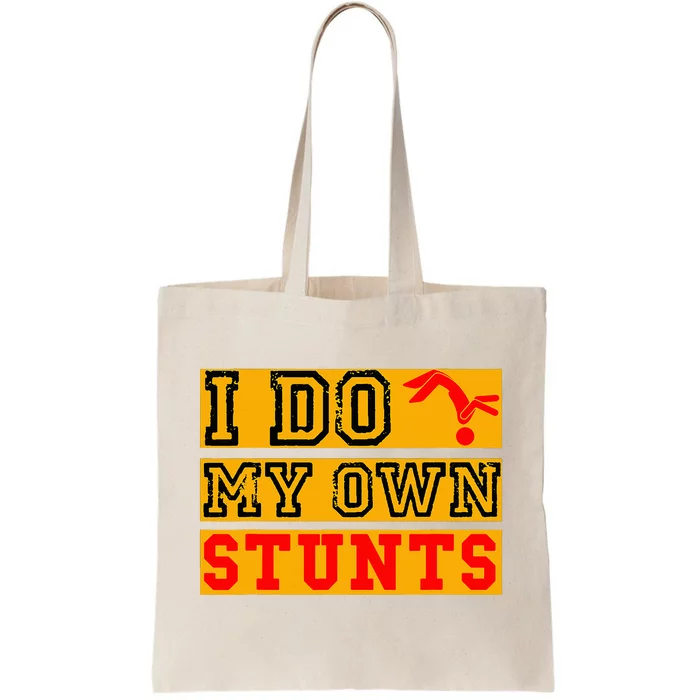 I Do My Own Stunts Funny Broken Bone Injury Get Well Tote Bag