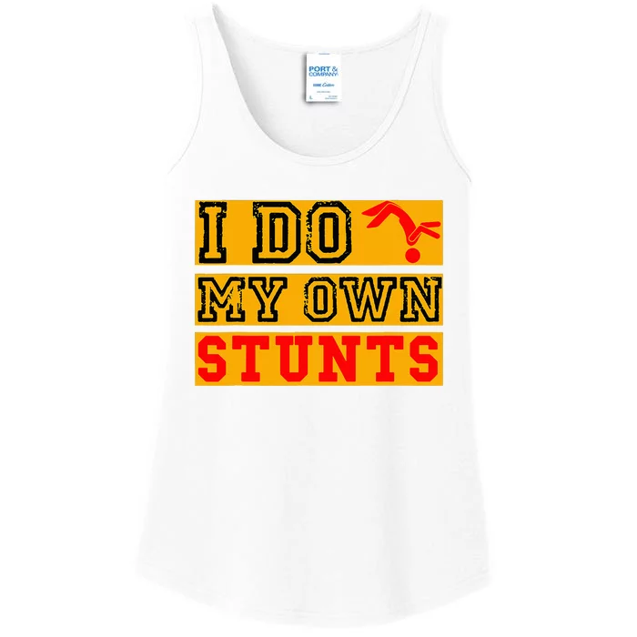 I Do My Own Stunts Funny Broken Bone Injury Get Well Ladies Essential Tank