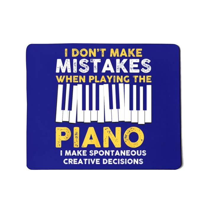 I Don't Make Mistakes Piano Musician Humor Mousepad