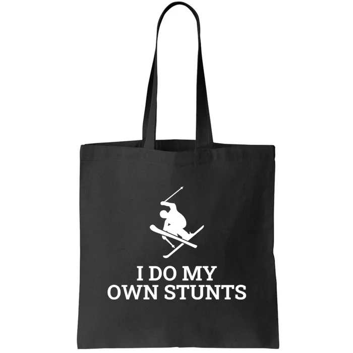 I Do My Own Stunts I Funny Ski Gift Idea I Skiing Gift Tote Bag