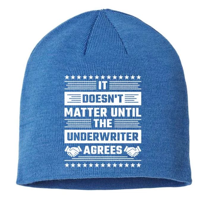 It Doesn't Matter Until The Underwriter Agrees Loan Officer Gift 8 1/2in Sustainable Knit Beanie