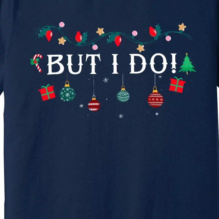 I DonT Matching Christmas Outfit But I Do Christmas Couple Premium T-Shirt