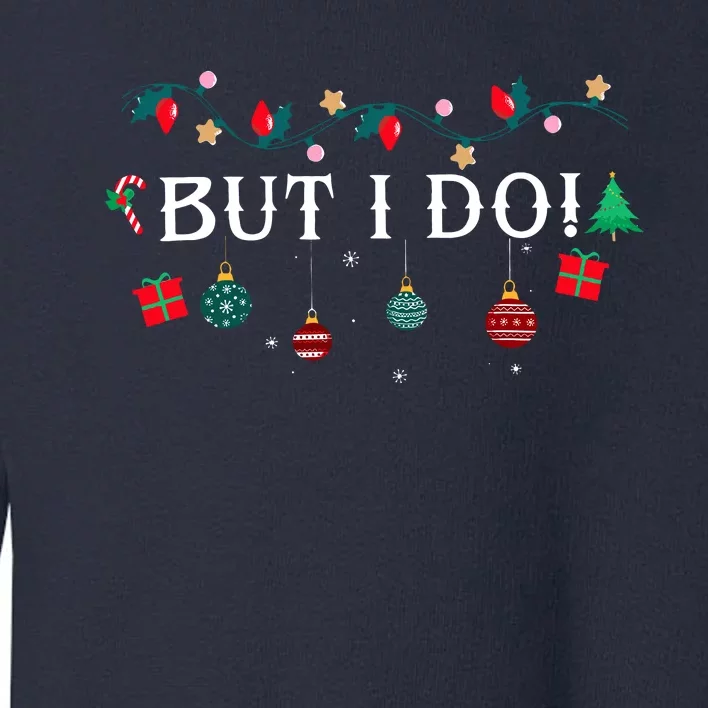 I DonT Matching Christmas Outfit But I Do Christmas Couple Toddler Sweatshirt