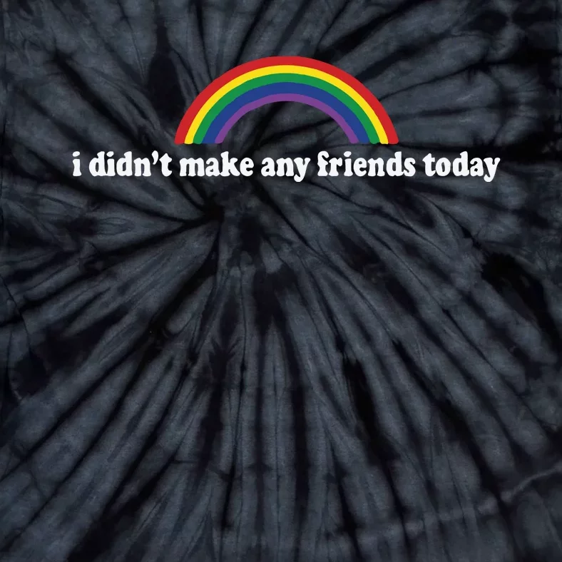 I Didn’t Make Any Friends Today Tie-Dye T-Shirt