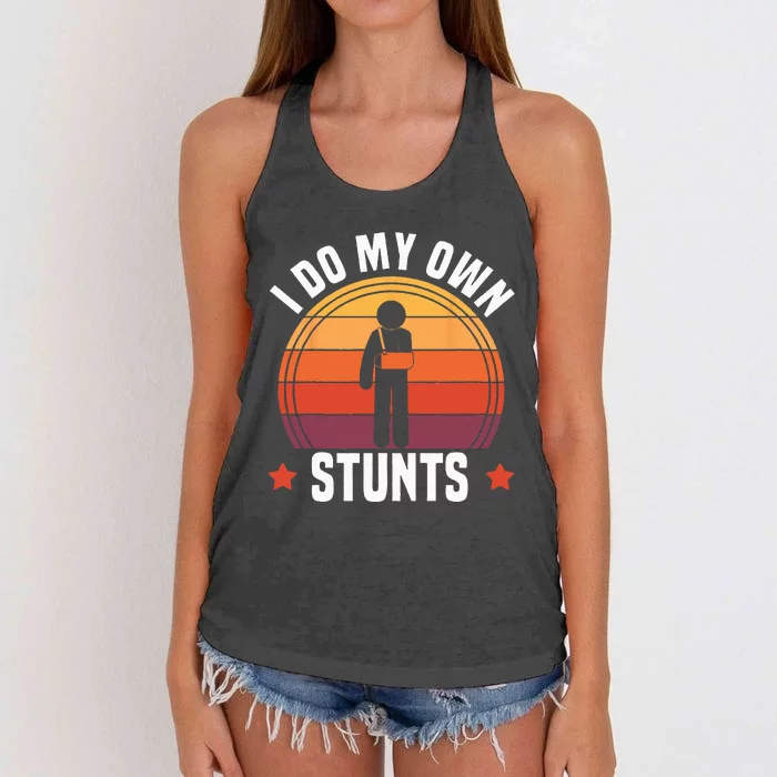 I Do My Own Stunts Funny Get Well Broken Arm Injury Women's Knotted Racerback Tank