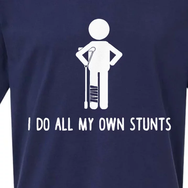 I Do My Own Stunts Funny Injury Funny Recovery Broken Leg Sueded Cloud Jersey T-Shirt