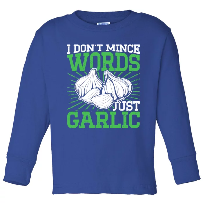 I Dont Mince Words Just Garlic Culinary Art Cooking Chef Gift Toddler Long Sleeve Shirt