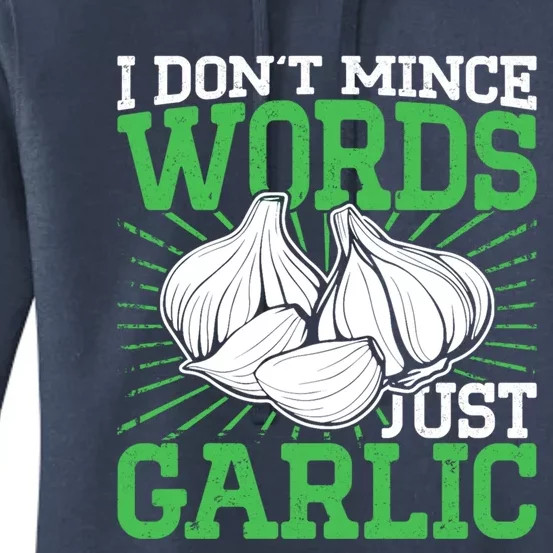 I Dont Mince Words Just Garlic Culinary Art Cooking Chef Gift Women's Pullover Hoodie