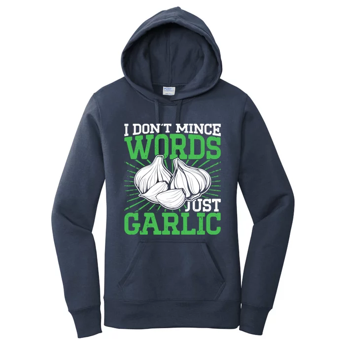 I Dont Mince Words Just Garlic Culinary Art Cooking Chef Gift Women's Pullover Hoodie