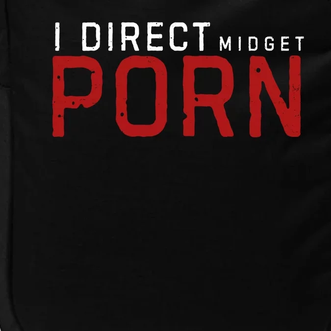 I Direct Midget Porn Funny Adult Humor Impact Tech Backpack