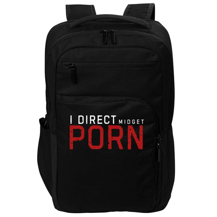 I Direct Midget Porn Funny Adult Humor Impact Tech Backpack