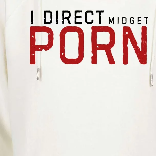 I Direct Midget Porn Funny Adult Humor Womens Funnel Neck Pullover Hood