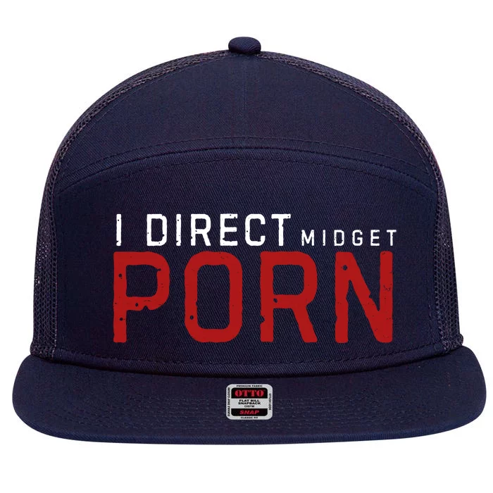 I Direct Midget Porn Funny Adult Humor 7 Panel Mesh Trucker Snapback Hat