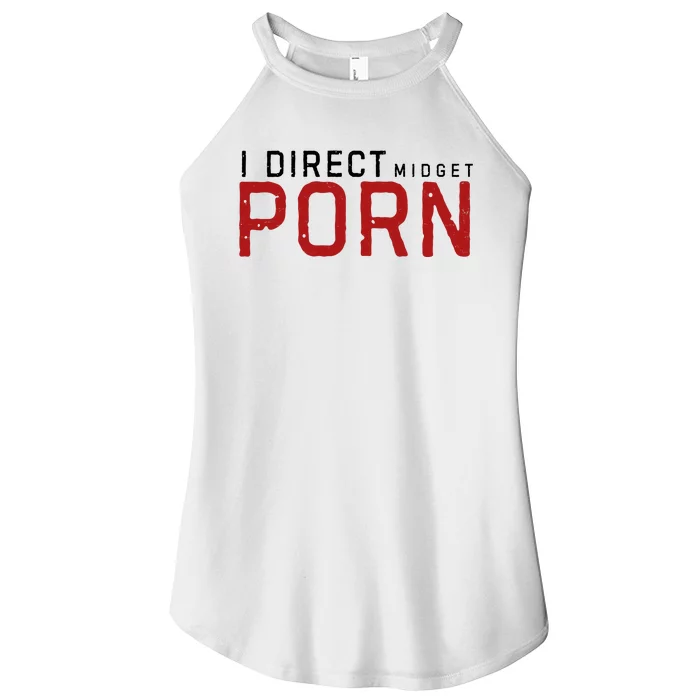 I Direct Midget Porn Funny Adult Humor Women’s Perfect Tri Rocker Tank