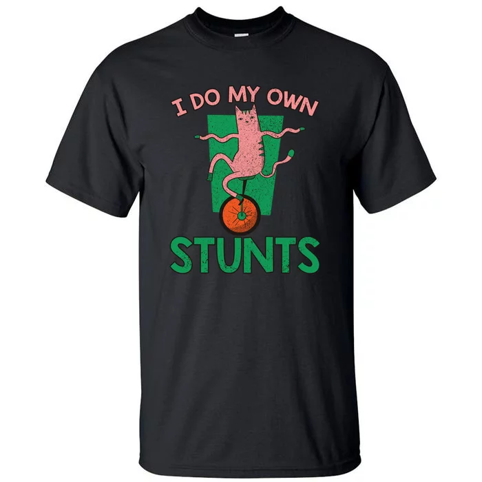 I Do My Own Stunts Funny Cat Gift Tall T-Shirt