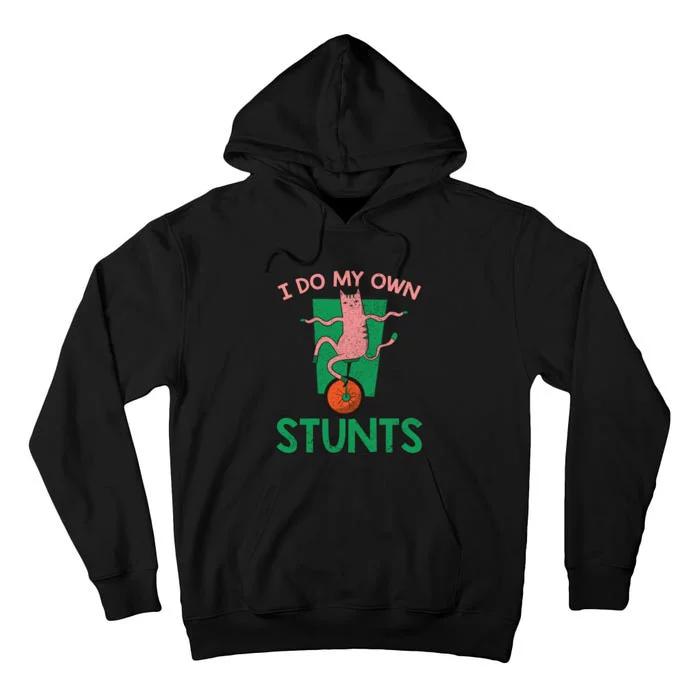 I Do My Own Stunts Funny Cat Gift Tall Hoodie