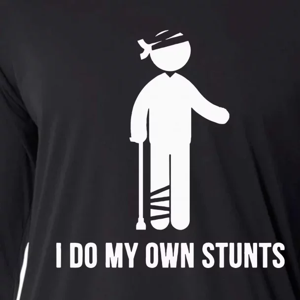 I Do My Own Stunts Get Well Gift Funny Injury Leg Head Cooling Performance Long Sleeve Crew