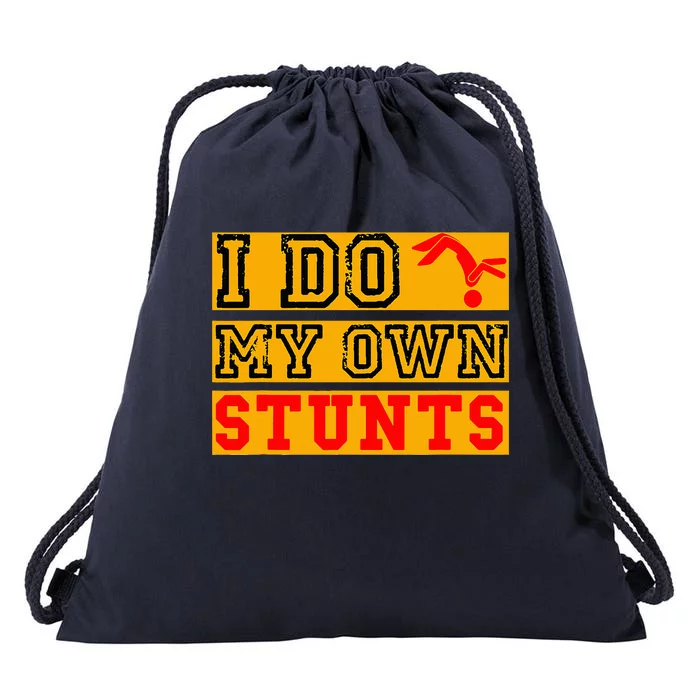 I Do My Own Stunts Funny Broken Bone Injury Get Well Drawstring Bag