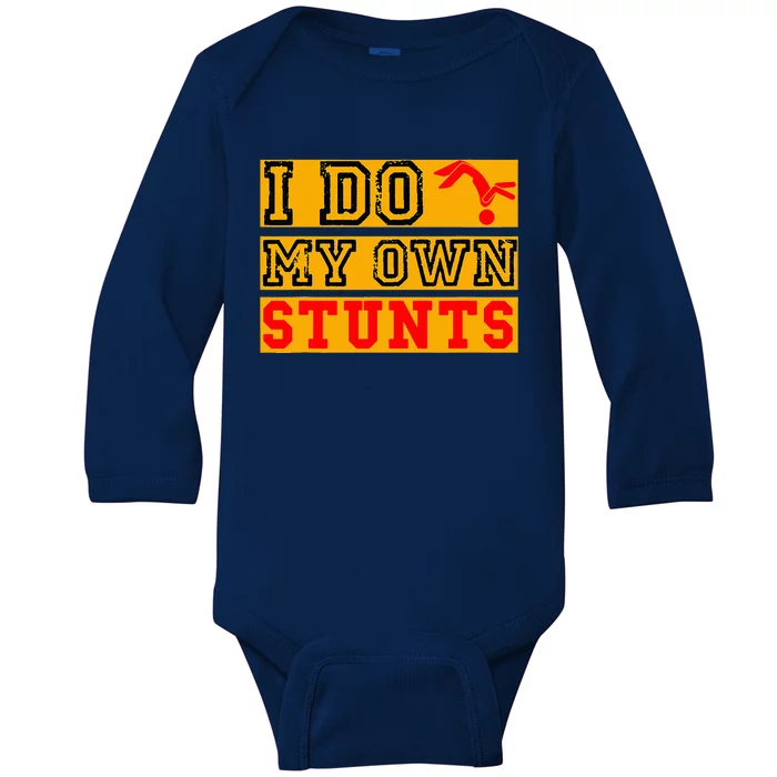 I Do My Own Stunts Funny Broken Bone Injury Get Well Baby Long Sleeve Bodysuit