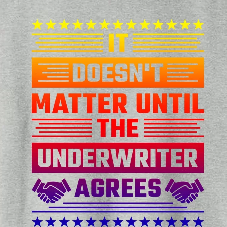 It Doesn't Matter Until The Underwriter Agrees Loan Officer Great Gift Women's Crop Top Tee