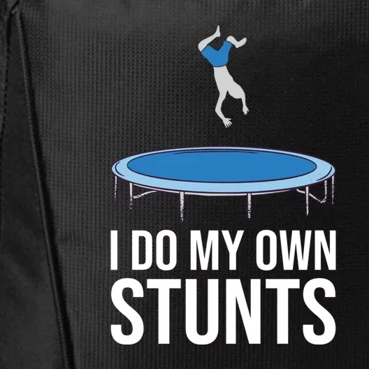 I do my own stunts funny trampoline gymnastic trampolinist gift City Backpack