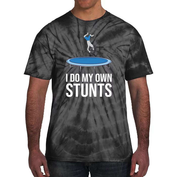 I do my own stunts funny trampoline gymnastic trampolinist gift Tie-Dye T-Shirt