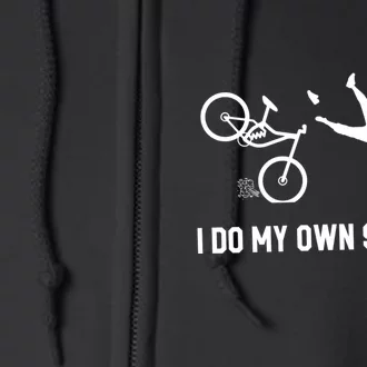 I Do My Own Stunts Downhill Mountain Bike Gift Full Zip Hoodie