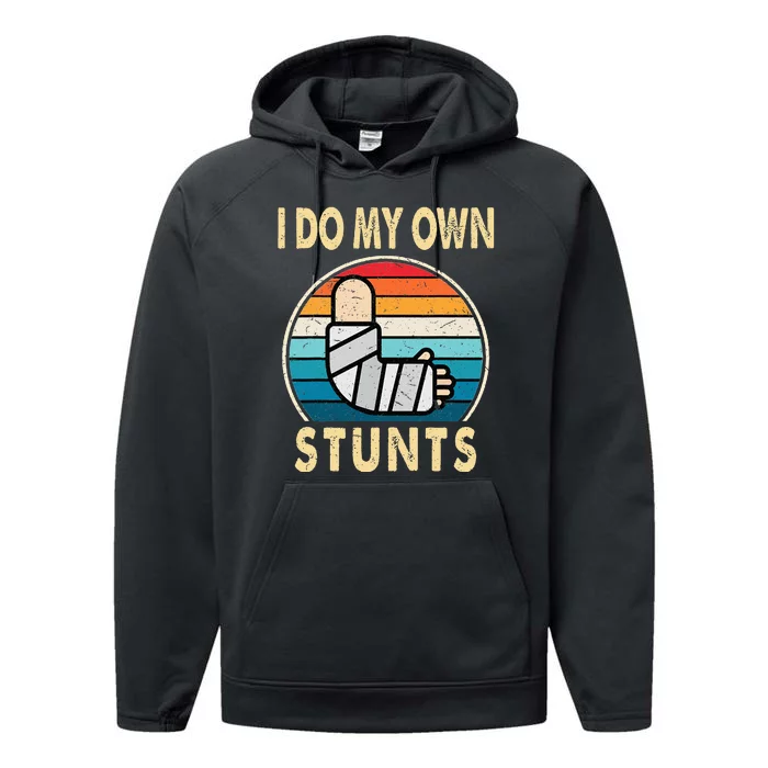 I Do My Own Stunts Broken Arm Injury Get Well Soon Performance Fleece Hoodie