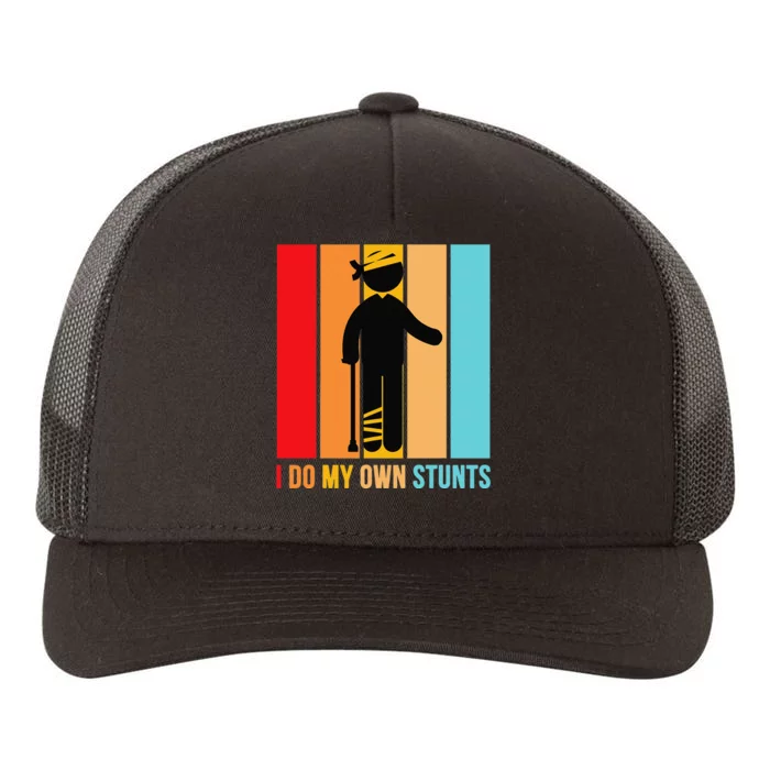 I Do My Own Stunts Get Well Gift Funny Injury Leg Head Retro Yupoong Adult 5-Panel Trucker Hat