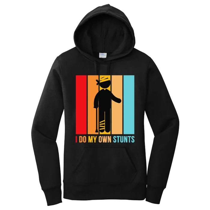 I Do My Own Stunts Get Well Gift Funny Injury Leg Head Retro Women's Pullover Hoodie