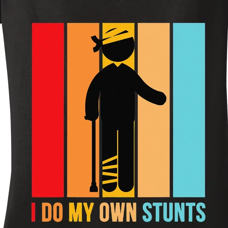 I Do My Own Stunts Get Well Gift Funny Injury Leg Head Retro Women's V-Neck T-Shirt