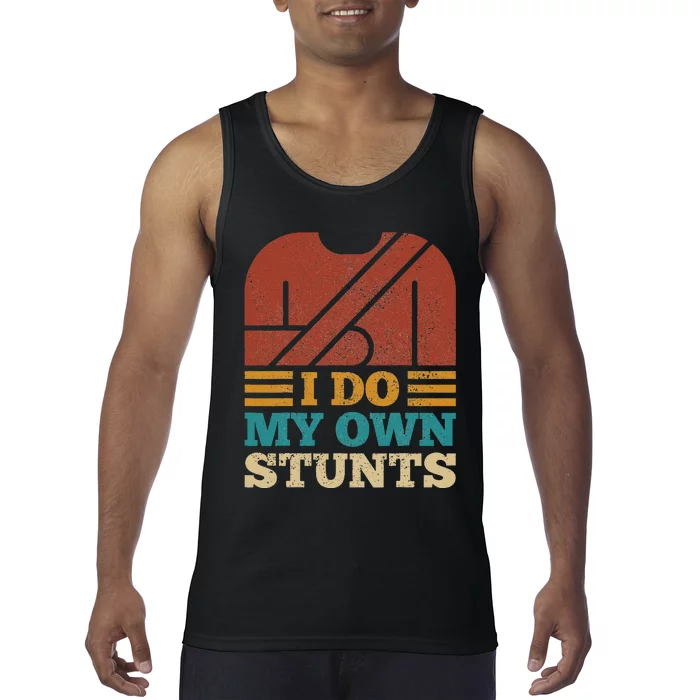 I Do My Own Stunts Get Well Soon Recovery After Hand Surgery Tank Top