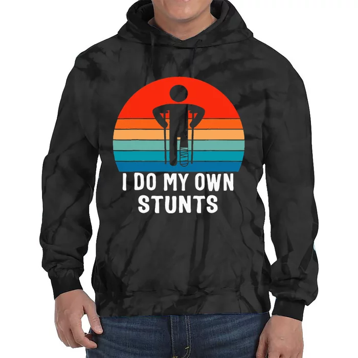 I Do My Own Stunts Get Well Gift Injury Leg Broken Arm Tie Dye Hoodie