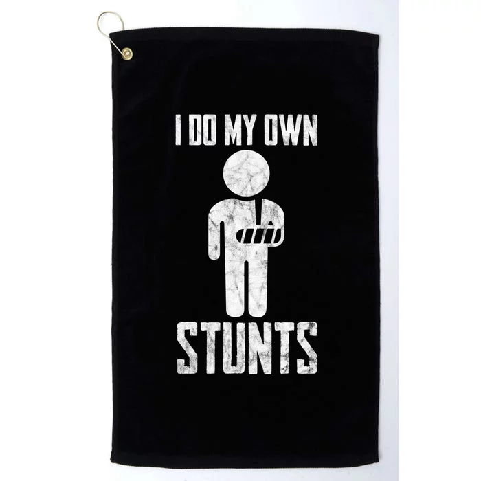 I Do My Own Stunts Get Well Gifts Funny Injury Hand Wrist Platinum Collection Golf Towel