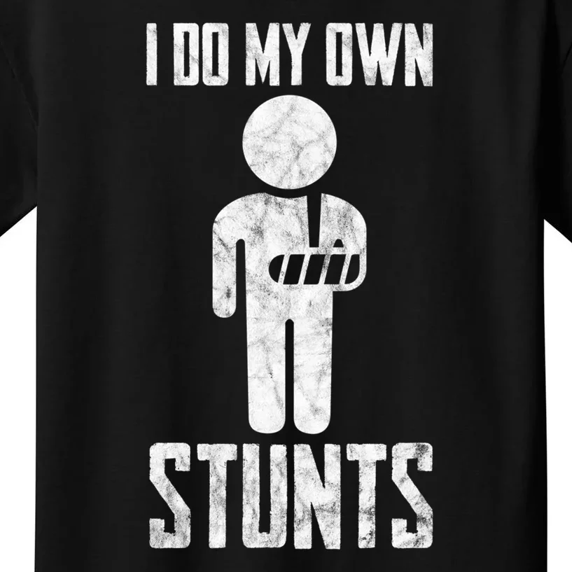 I Do My Own Stunts Get Well Gifts Funny Injury Hand Wrist Kids T-Shirt