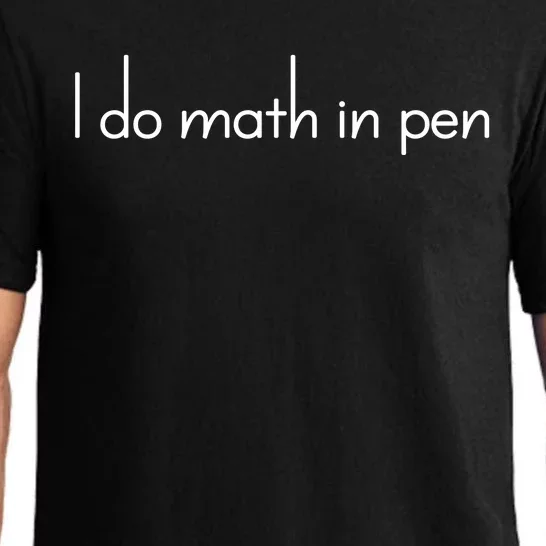 I Do Math In Pen Funny Quirky Nerdy Math Joke Funny Gift Pajama Set