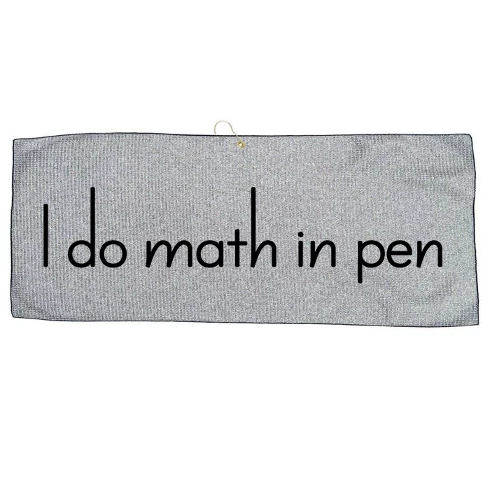 I Do Math In Pen Funny Quirky Nerdy Math Joke Funny Gift Large Microfiber Waffle Golf Towel