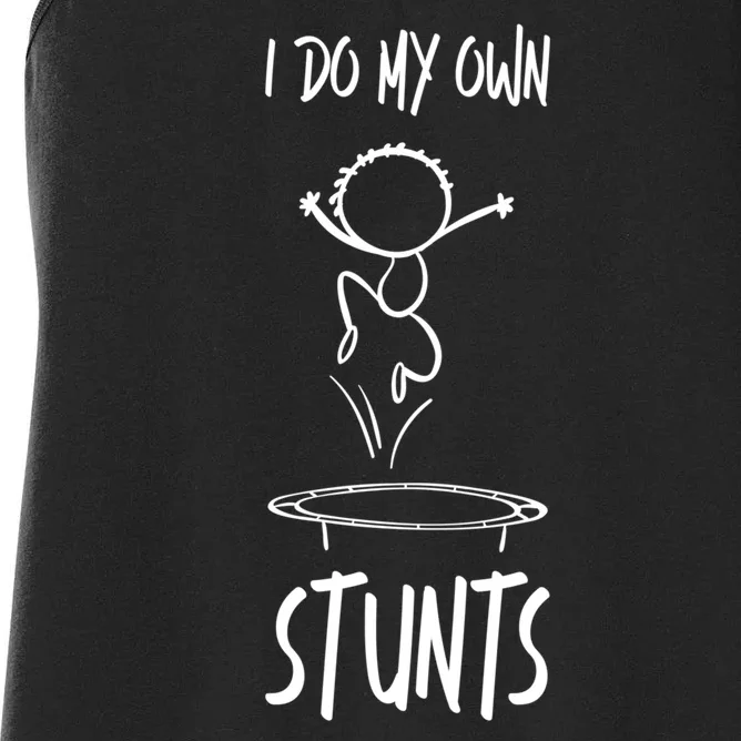 I Do My Own Stunts Funny Gift Women's Racerback Tank