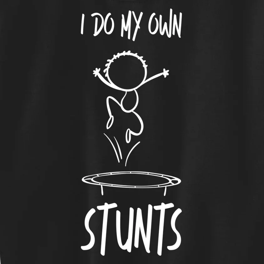 I Do My Own Stunts Funny Gift Kids Sweatshirt