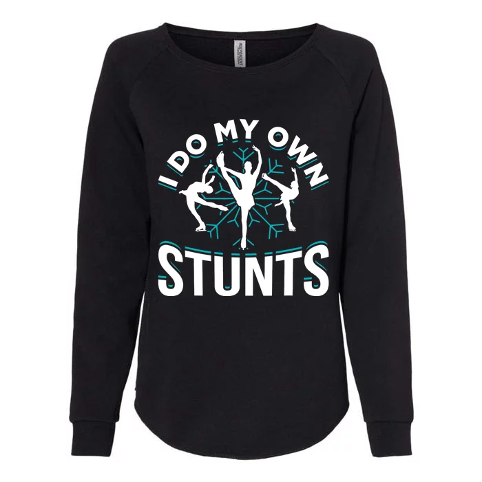 I Do My Own Stunts Ice Skating Womens California Wash Sweatshirt