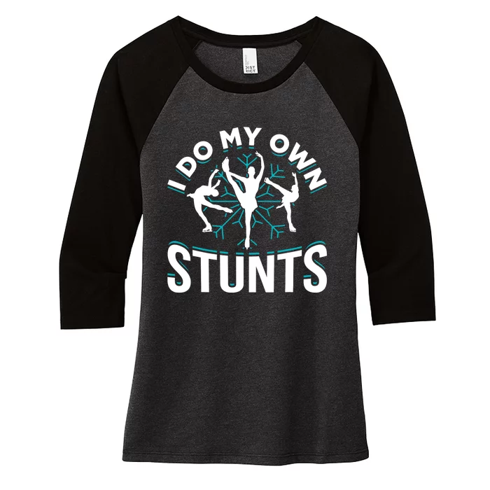 I Do My Own Stunts Ice Skating Women's Tri-Blend 3/4-Sleeve Raglan Shirt