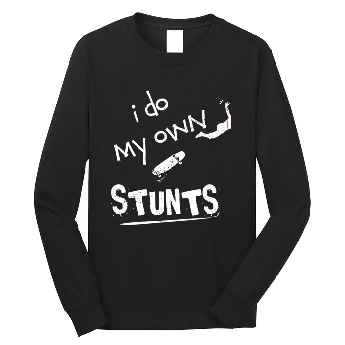 I Do My Own Stunts Funny Skiing Lover Gift Long Sleeve Shirt