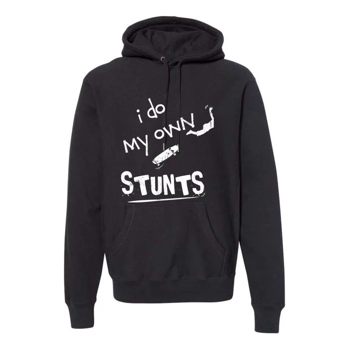 I Do My Own Stunts Funny Skiing Lover Gift Premium Hoodie