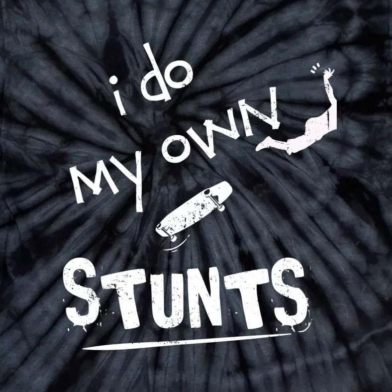 I Do My Own Stunts Funny Skiing Lover Gift Tie-Dye T-Shirt