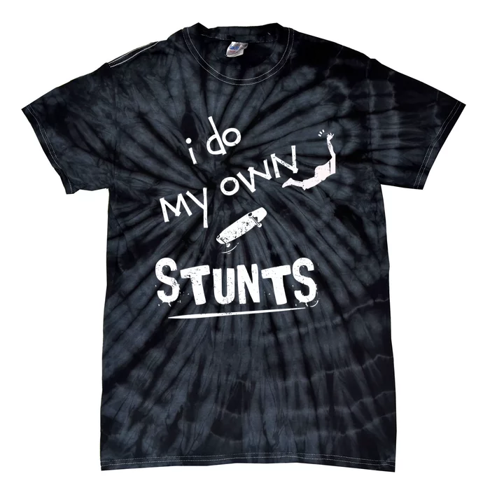 I Do My Own Stunts Funny Skiing Lover Gift Tie-Dye T-Shirt