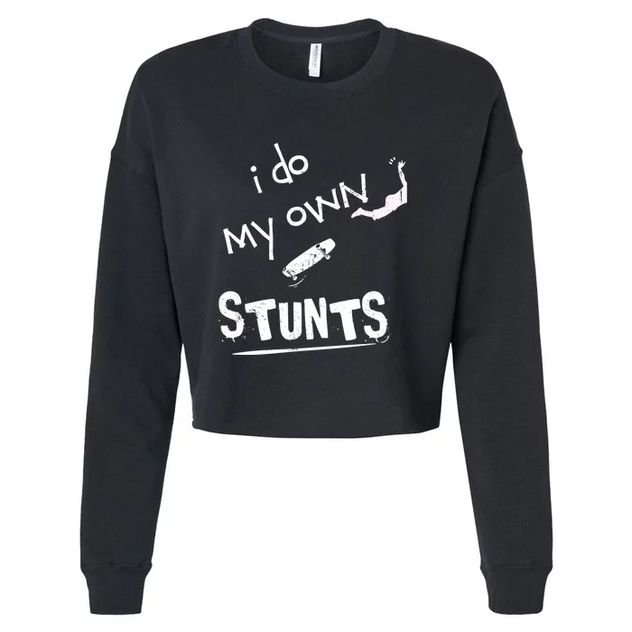 I Do My Own Stunts Funny Skiing Lover Gift Cropped Pullover Crew