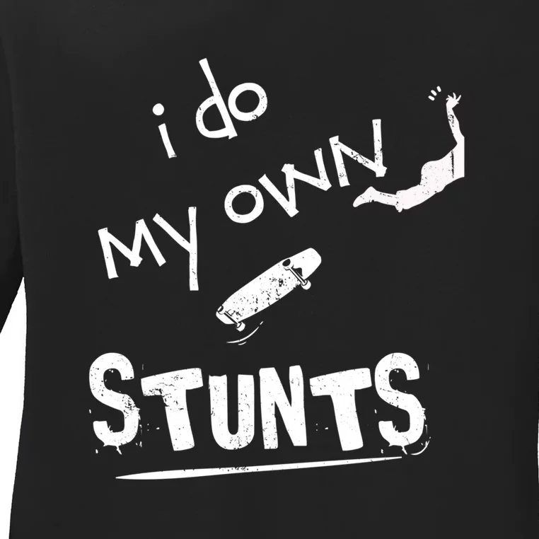 I Do My Own Stunts Funny Skiing Lover Gift Ladies Long Sleeve Shirt